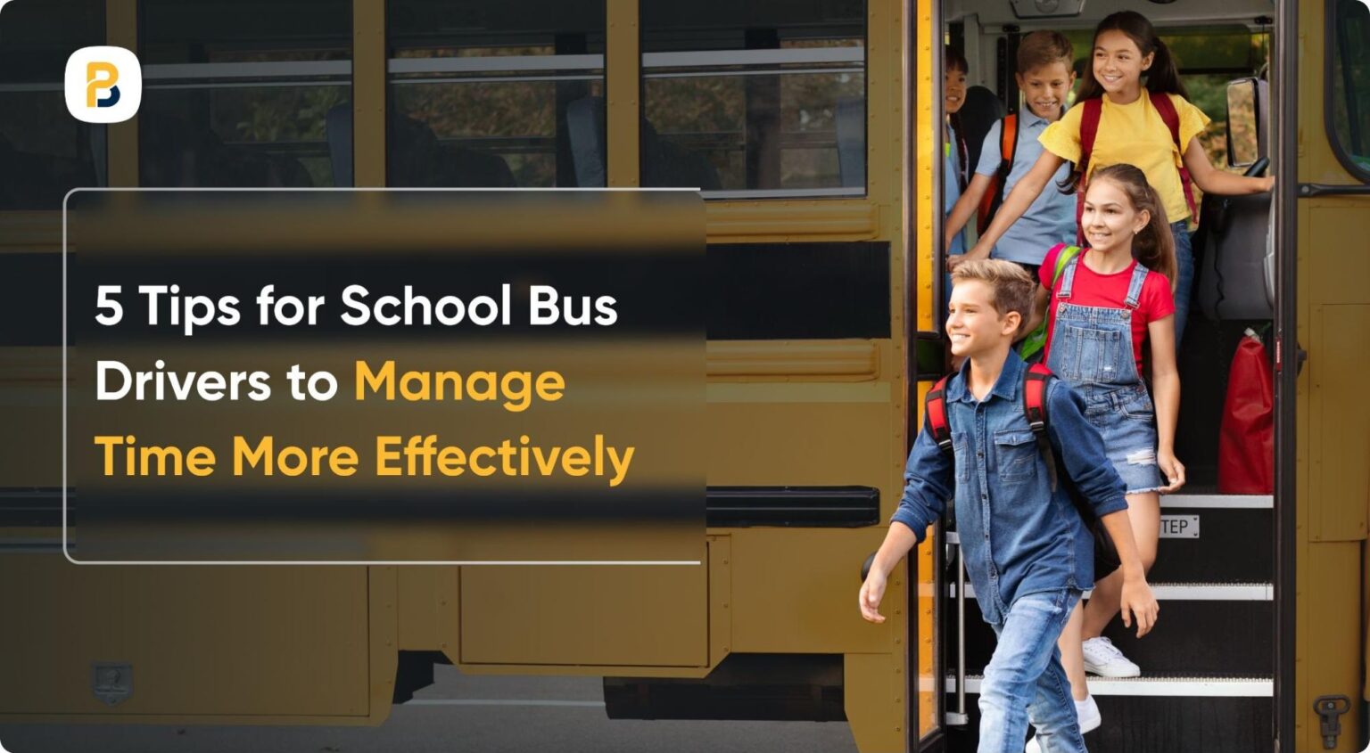 5 Tips for School Bus Drivers to Manage Time More Effectively